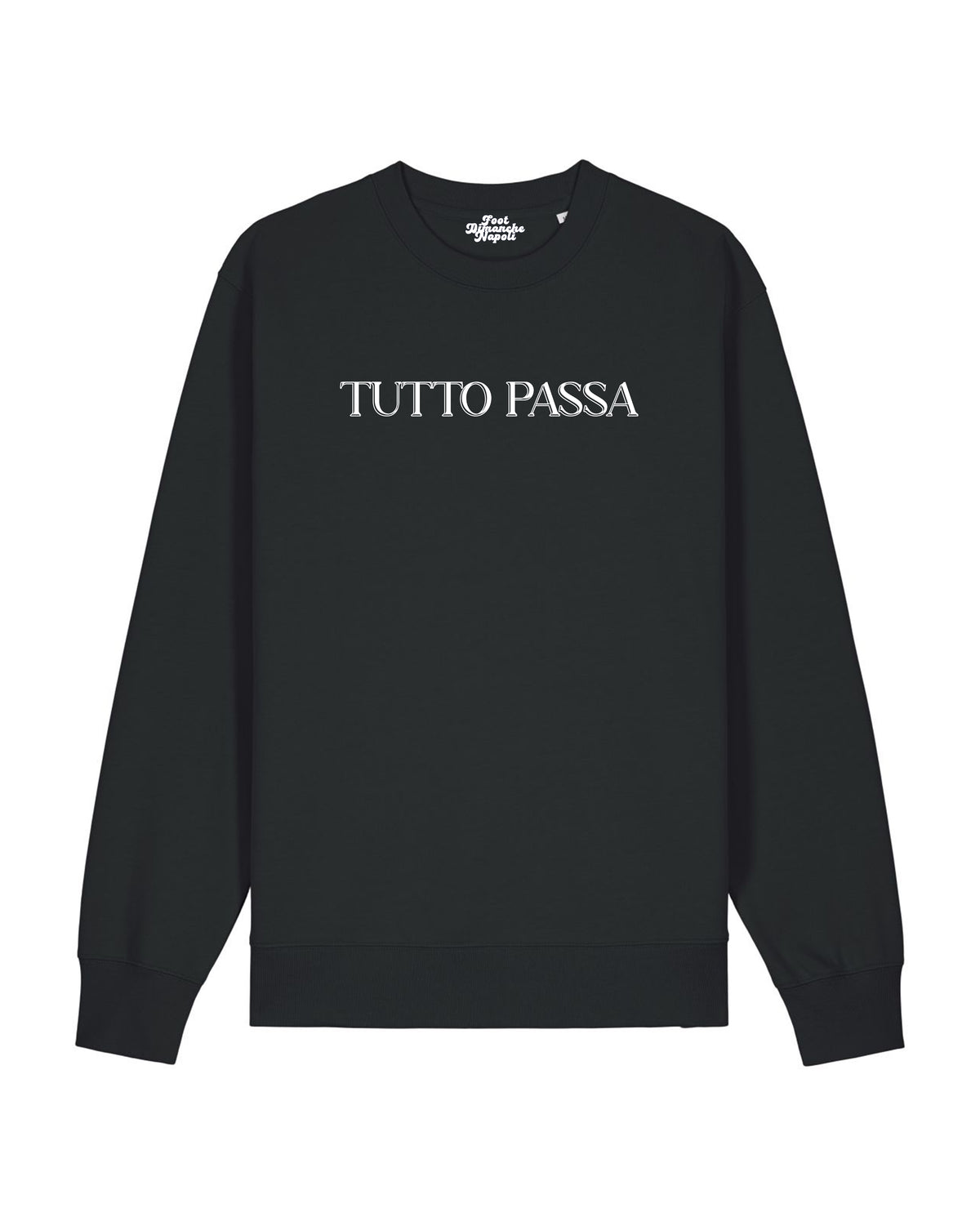 Sweat Tutto Passa - Foot Dimanche Napoli