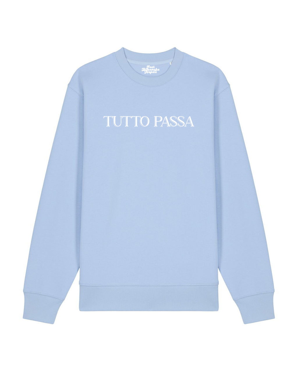 Sweat Tutto Passa - Foot Dimanche Napoli