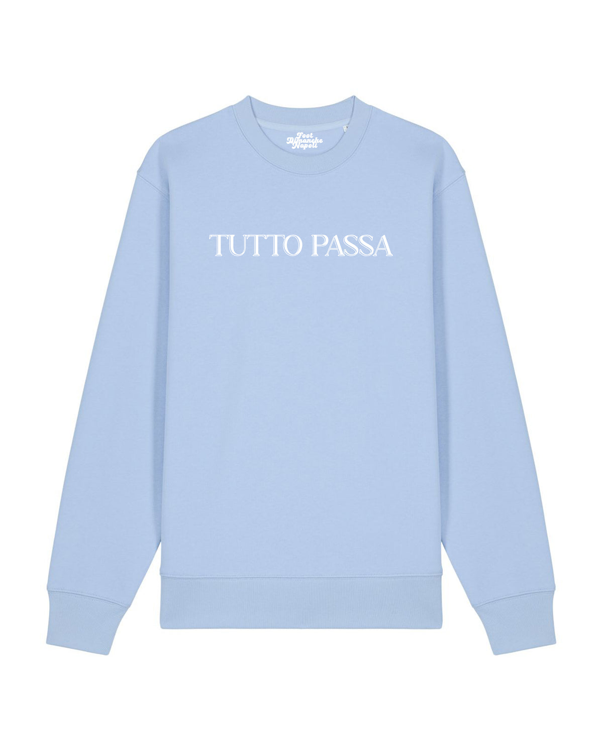 Sweat Tutto Passa - Foot Dimanche Napoli