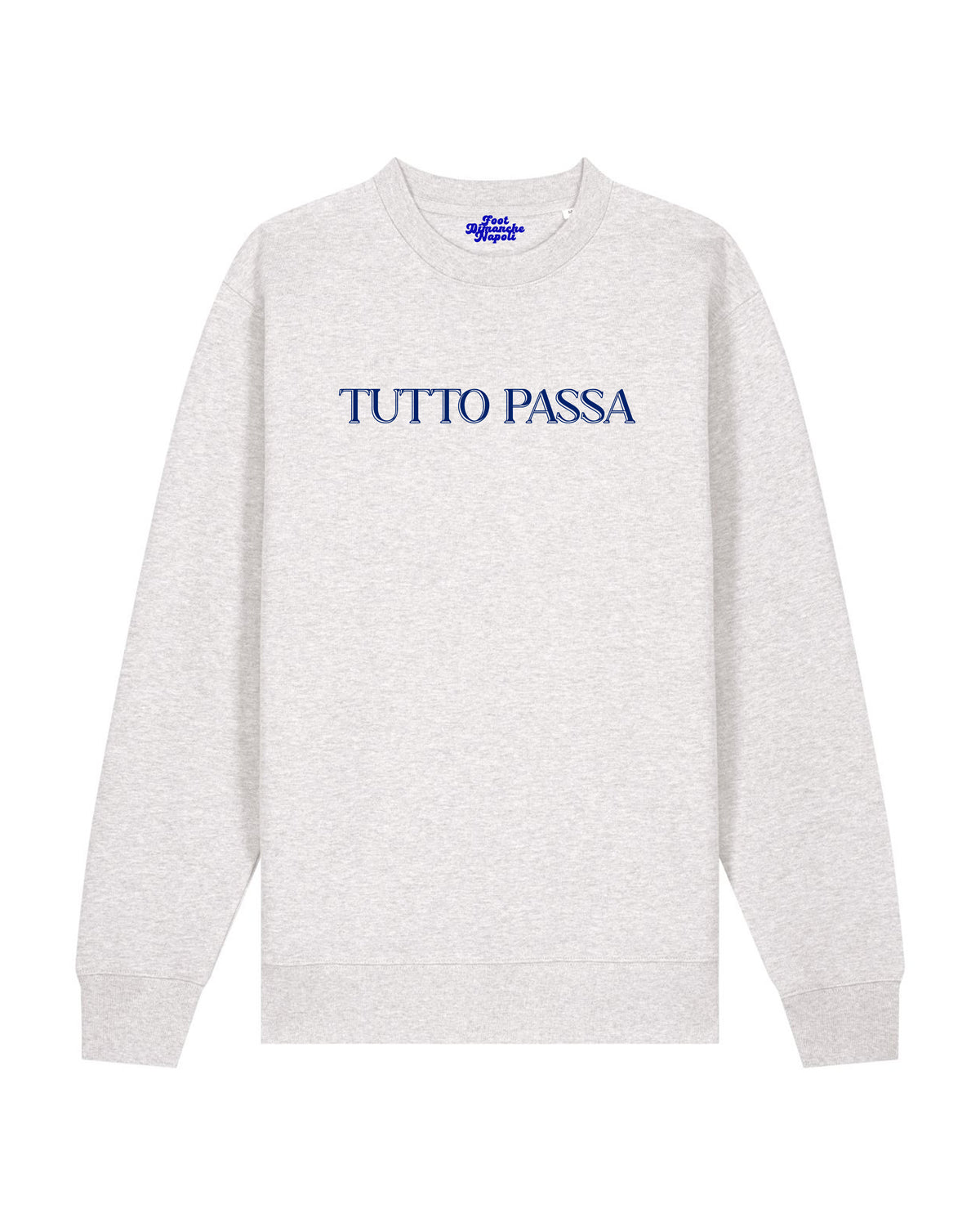 Sweat Tutto Passa - Foot Dimanche Napoli