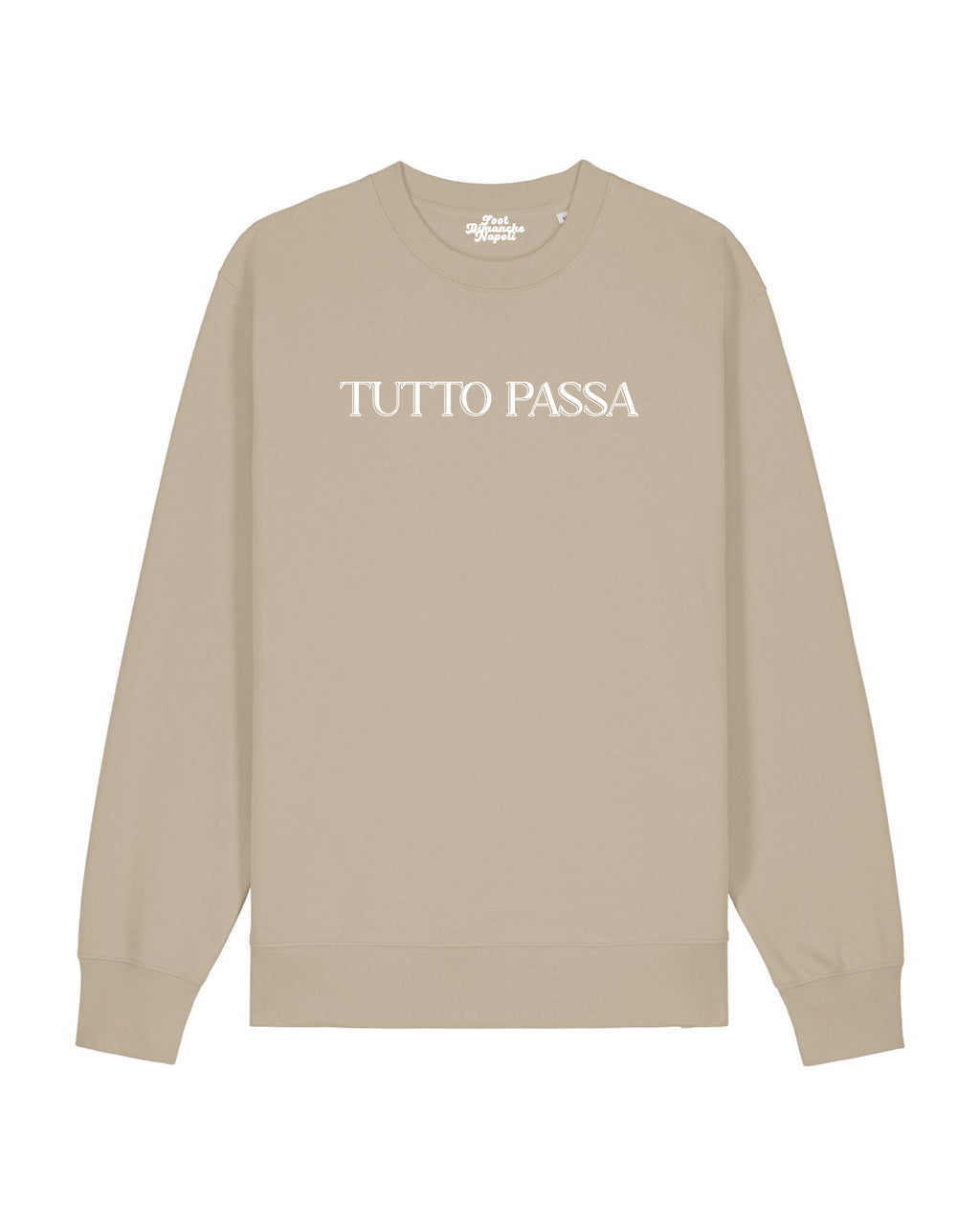 Sweat Tutto Passa - Foot Dimanche Napoli