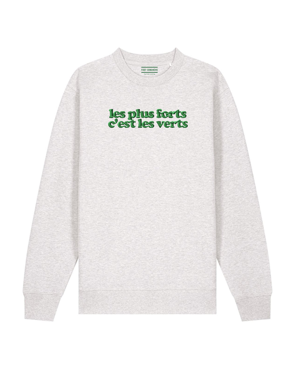 Sweat les plus forts c'est les verts brodé - Foot Dimanche