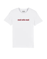 Tee Shirt Mai Sola Mai