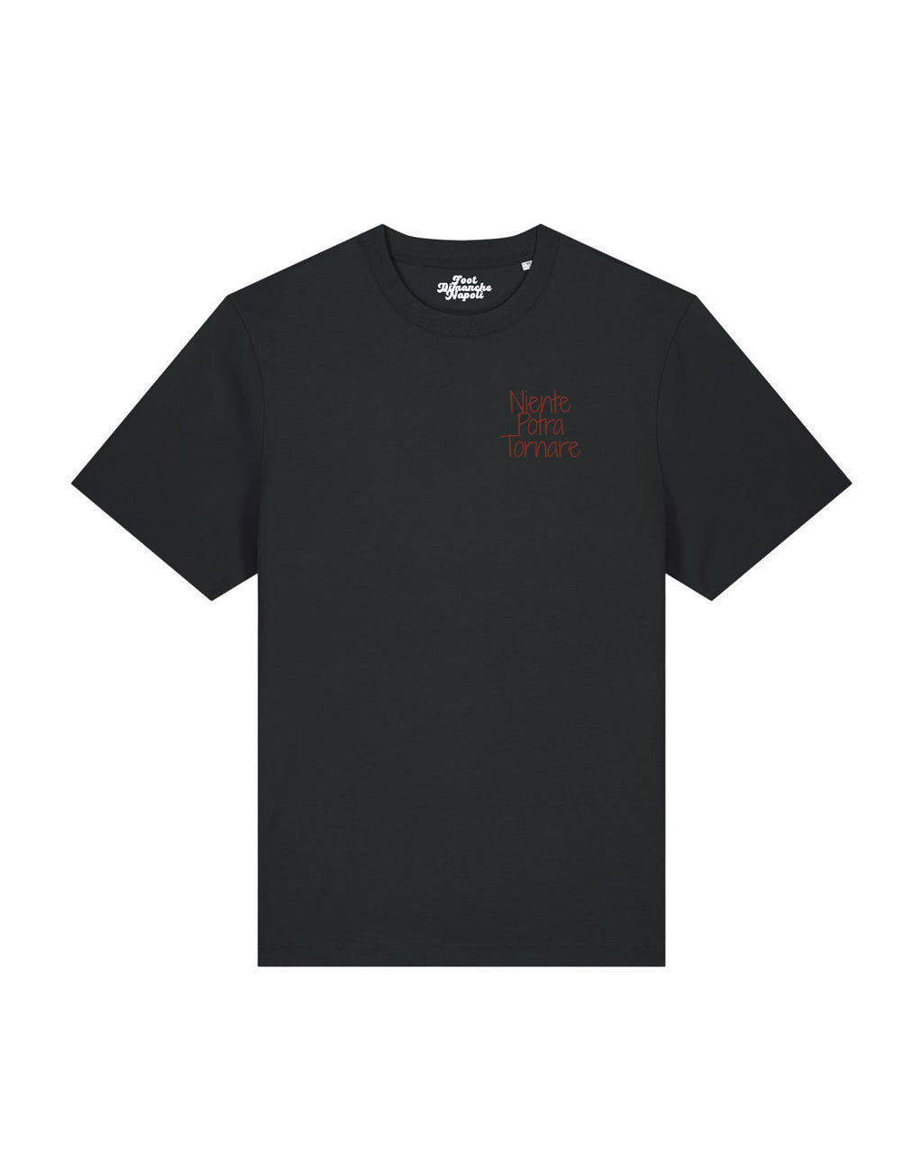 Tee Shirt Niente Potra tornare - Foot Dimanche Napoli