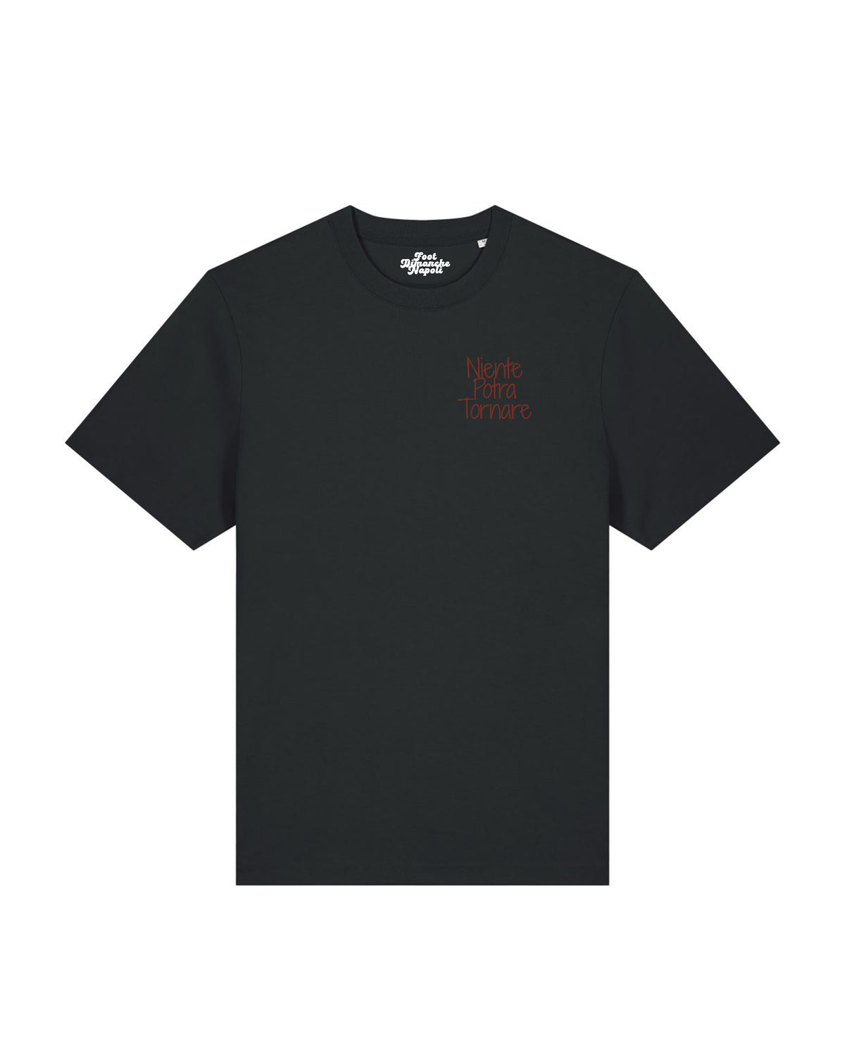 Tee Shirt Niente Potra tornare - Foot Dimanche Napoli