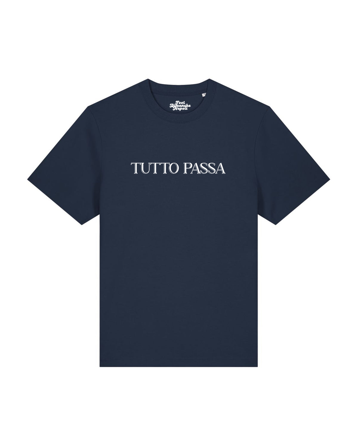 Tee Shirt Tutto Passa - Foot Dimanche Napoli
