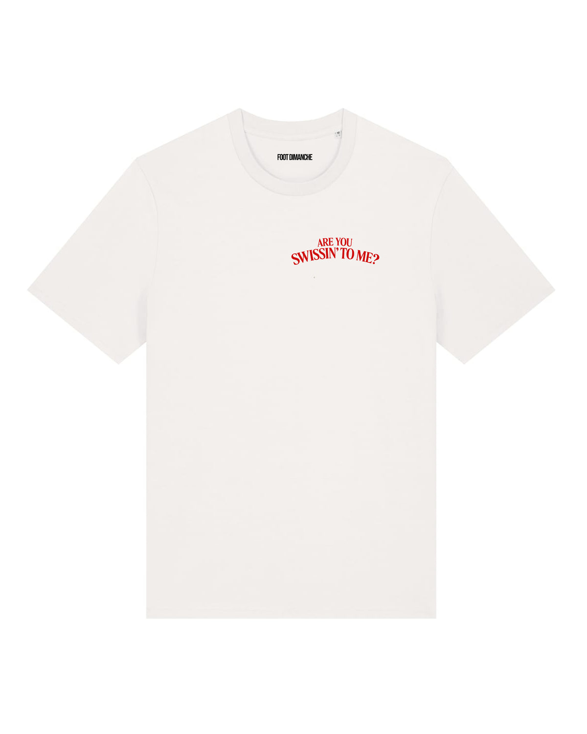 Tee Shirt Are You Swissin' to me?