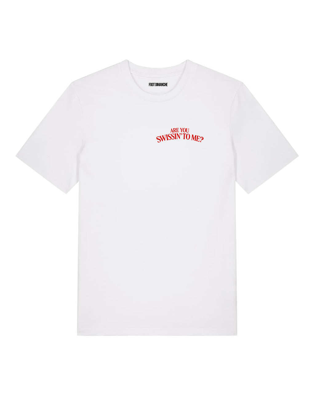 Tee Shirt Are You Swissin' to me?