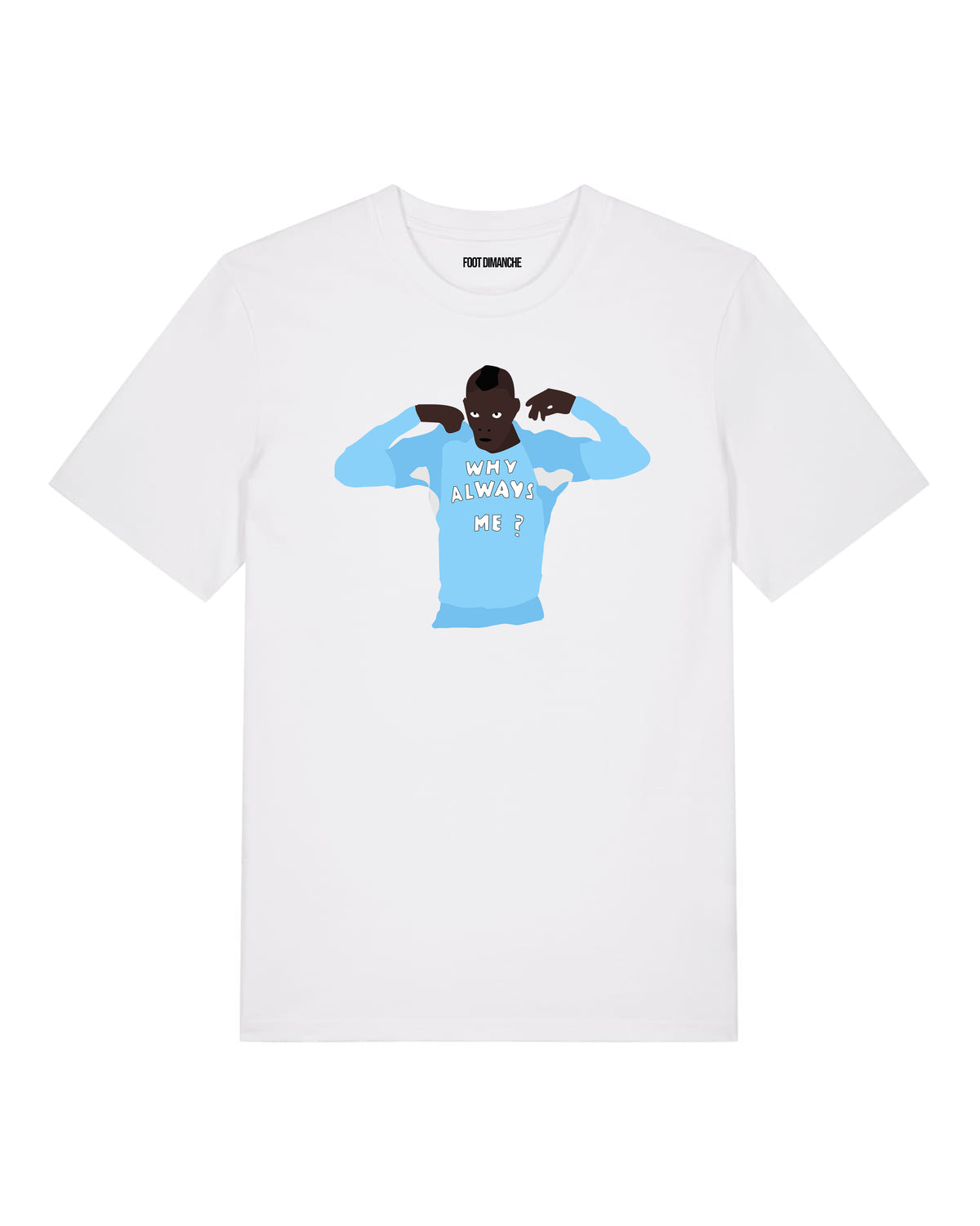 Tee Shirt Why Always Me ?